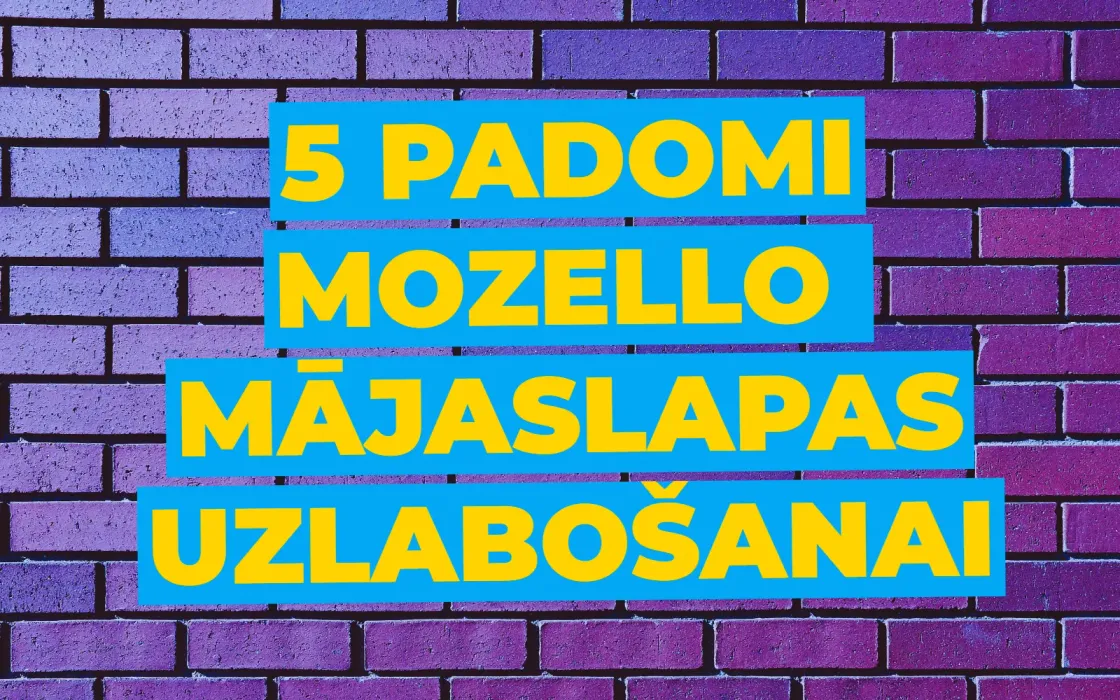 5 padomi Mozello mājaslapas uzlabošanai